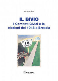 9791281717169 - Il bivio. I Comitati Civici e le elezioni del 1948 a Brescia