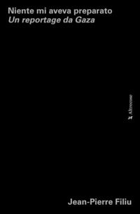 9791281729148 - Niente mi aveva preparato. Un reportage da Gaza