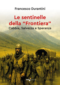 9791281849235 - Le sentinelle della «frontiera». Cabbia, salvezza e speranza