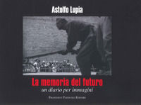 9791281890138 - La memoria del futuro. Un diario per immagini