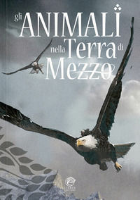 9791281947177 - Gli animali nella Terra di Mezzo