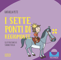 9791281966482 - I sette ponti di Regiomonte. Nel mondo dei numeri. Ediz. a colori