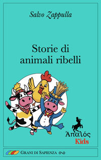 9791281976276 - Storie di animali ribelli. Ediz. illustrata