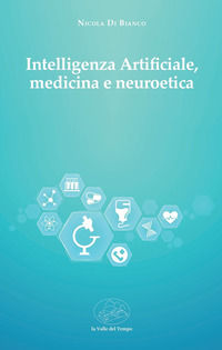 9791281993754 - Intelligenza artificiale, medicina e neuroetica