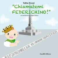 9791282027175 - «Chiamatemi Federichino!». Ediz. illustrata