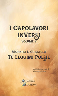 9791282092043 - Tu leggimi poesie. I Capolavori InVersi. Vol. 5