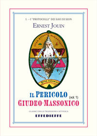 9791282147156 - Il pericolo giudeo-massonico. Vol. 1