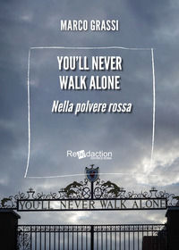 9791282154079 - You'll never walk alone. Nella polvere rossa