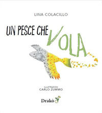 9791282390064 - Un pesce che vola. Ediz. illustrata