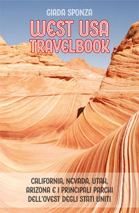 9791298502307 - West USA travelbook. La tua guida per il tour dei parchi. Ediz. ampliata